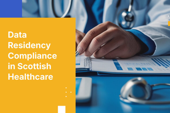 Data Residency Compliance in Scottish Healthcare