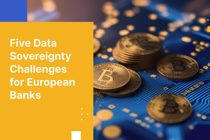 Five Data Sovereignty Challenges for European Banks