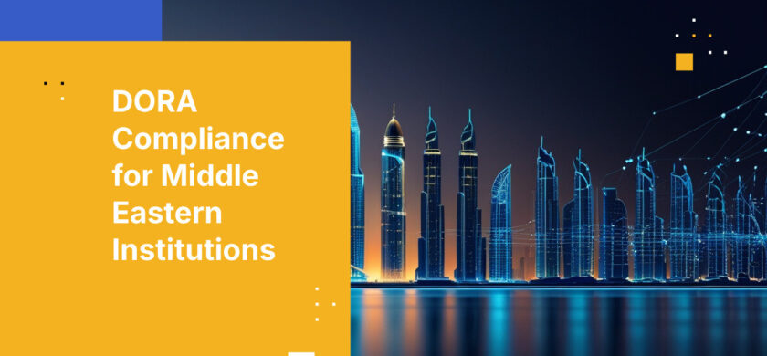 DORA Compliance for Middle Eastern Institutions