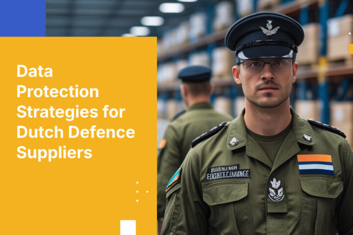 Data Protection Strategies for Dutch Defence Suppliers