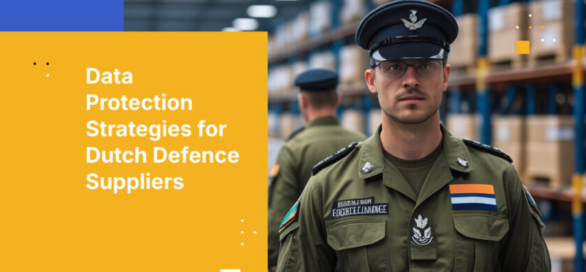 Data Protection Strategies for Dutch Defence Suppliers