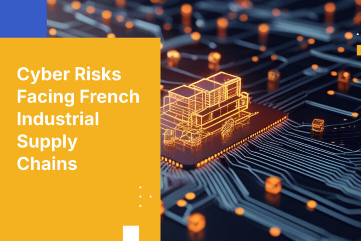 Cyber Risks Facing French Industrial Supply Chains
