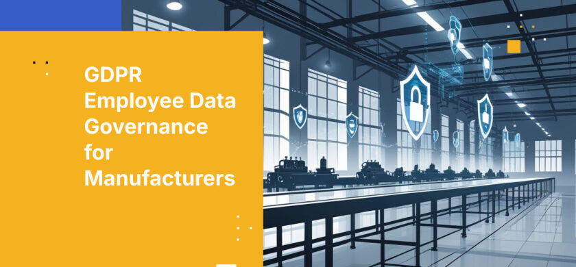 GDPR Employee Data Governance for Manufacturers