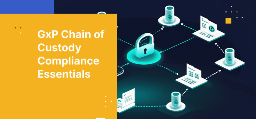 GxP Chain of Custody Compliance Essentials