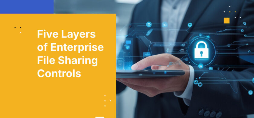 Five Layers of Enterprise File Sharing Controls
