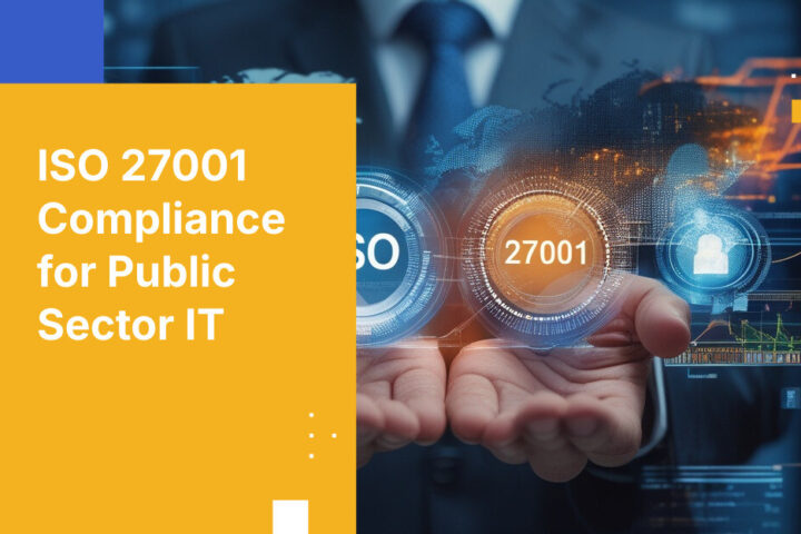 ISO 27001 Compliance for Public Sector IT