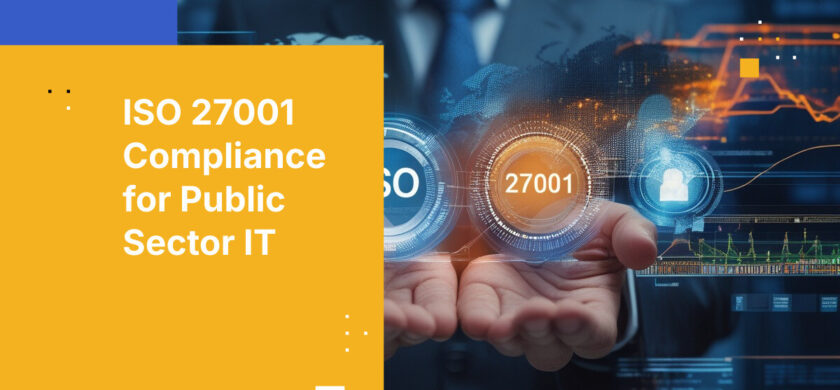ISO 27001 Compliance for Public Sector IT