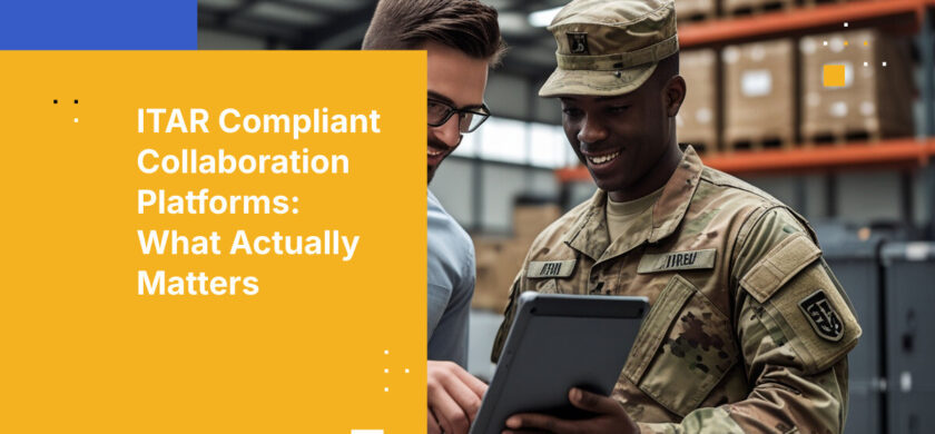 ITAR Compliant Collaboration Platforms: What Actually Matters