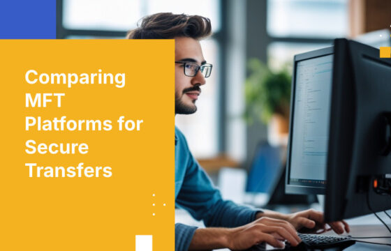 Comparing MFT Platforms for Secure Transfers