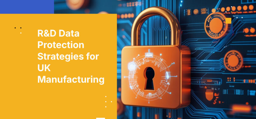 R&D Data Protection Strategies for UK Manufacturing