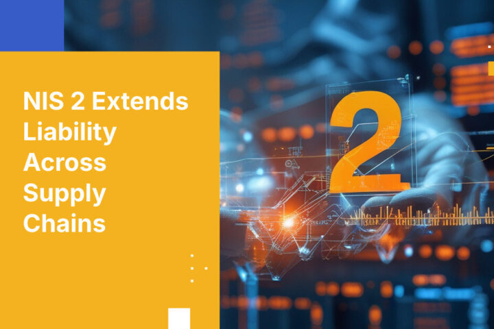 NIS 2 Extends Liability Across Supply Chains