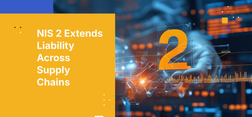 NIS 2 Extends Liability Across Supply Chains