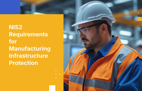 NIS2 Requirements for Manufacturing Infrastructure Protection