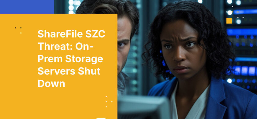 ShareFile SZC Threat: On-Prem Storage Servers Shut Down