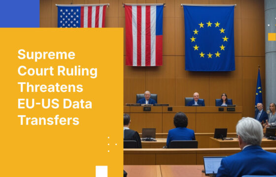 Supreme Court Ruling Threatens EU-US Data Transfers