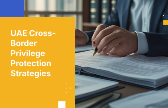 UAE Cross-Border Privilege Protection Strategies