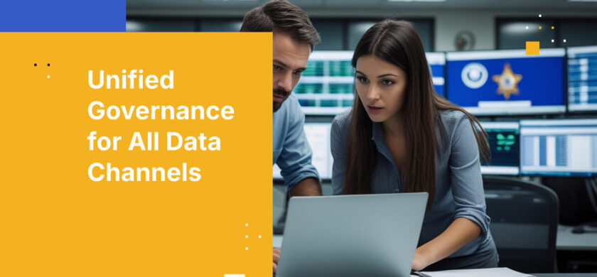 Unified Governance for All Data Channels