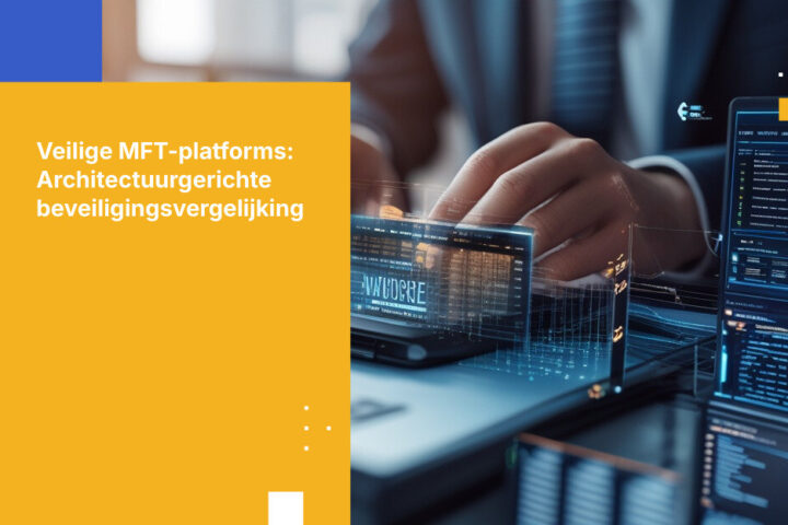 De Meest Veilige Managed File Transfer Platforms in 2026: Een Security-First Vergelijking
