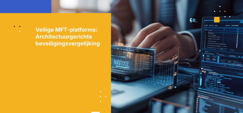 De Meest Veilige Managed File Transfer Platforms in 2026: Een Security-First Vergelijking