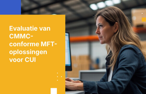 CMMC-conforme beheerde bestandsoverdracht: Hoe kies je een MFT-oplossing voor CUI (2026 Gids)