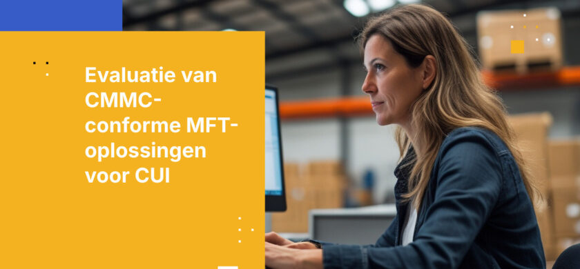 CMMC-conforme beheerde bestandsoverdracht: Hoe kies je een MFT-oplossing voor CUI (2026 Gids)