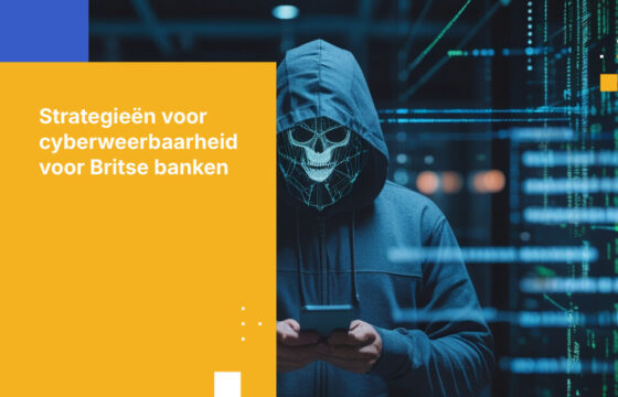 Cyberweerbaarheid opbouwen in Britse bankprocessen