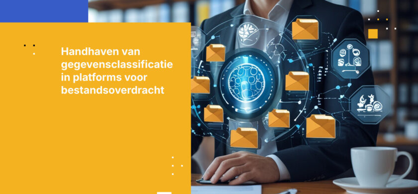 Gegevensbeheer en classificatie bij bestandsoverdracht in ondernemingen: wat DPO's moeten weten