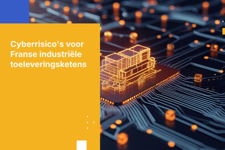 Cyberrisico's voor Franse industriële toeleveringsketens en beveiligingsstrategieën