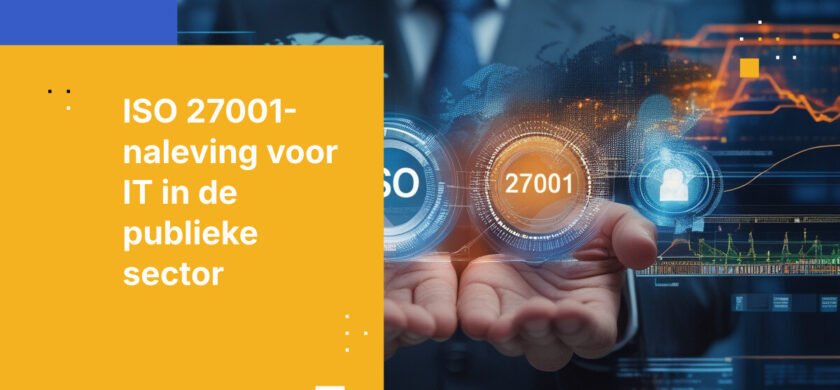 Hoe ISO 27001-controles implementeren in IT-systemen van de publieke sector