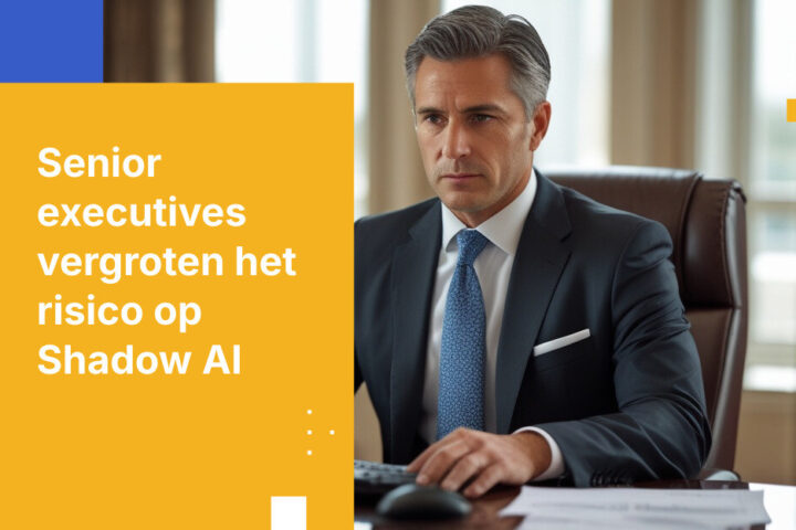Senior executives vergroten uw Shadow AI-risico