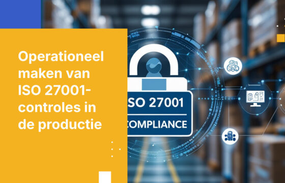 Wat producenten-CISO’s nodig hebben voor ISO 27001-naleving en succes