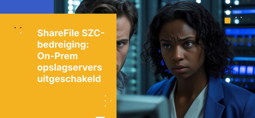 Progress ShareFile Storage Zone Controller Bedreiging: Wat dit betekent voor het risico van on-premises bestandsoverdracht