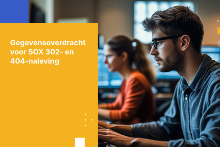 SOX 302 en 404 Naleving: Categorieën, tools en controles voor gegevensoverdracht voor financiële instellingen