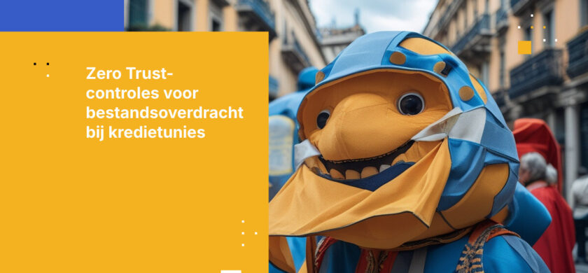 Hoe implementeer je Zero Trust bestandsoverdracht voor Spaanse kredietunies