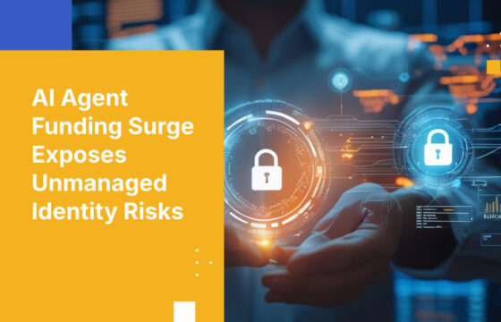 AI Agent Funding Surge Exposes Unmanaged Identity Risks