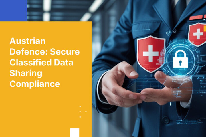 Austrian Defence: Secure Classified Data Sharing Compliance