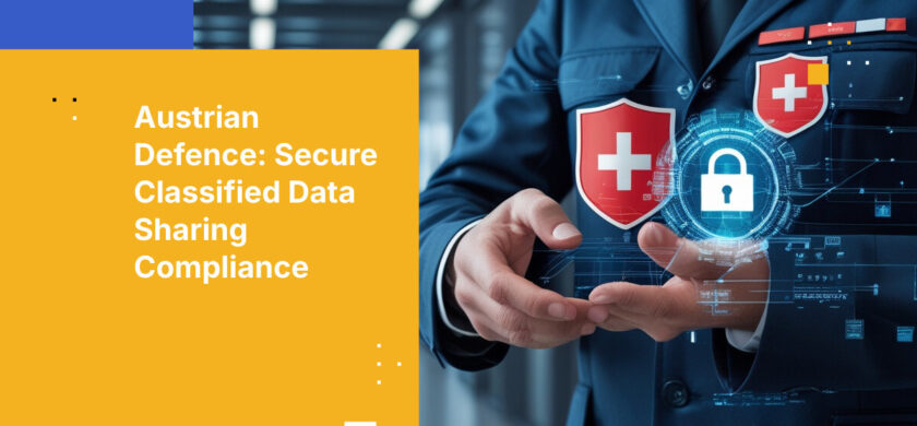 Austrian Defence: Secure Classified Data Sharing Compliance