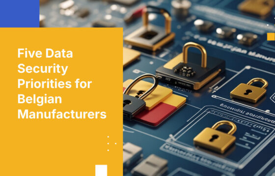 Five Data Security Priorities for Belgian Manufacturers
