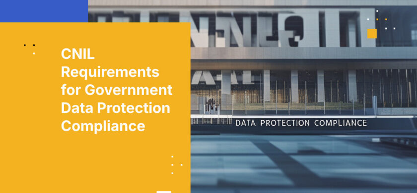 CNIL Requirements for Government Data Protection Compliance