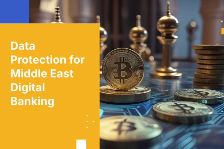 Data Protection for Middle East Digital Banking