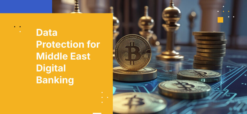 Data Protection for Middle East Digital Banking