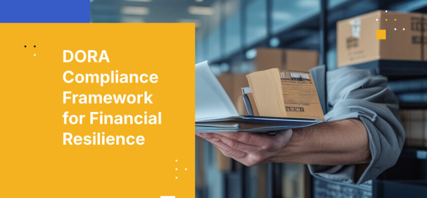 DORA Compliance Framework for Financial Resilience
