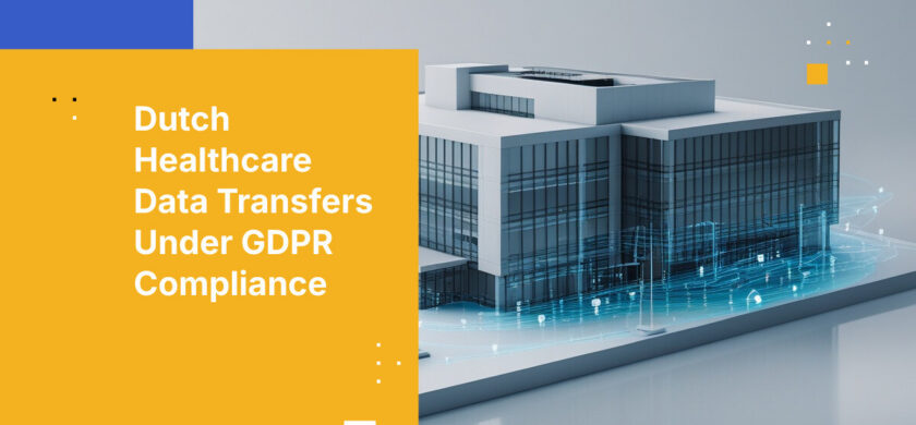 Dutch Healthcare Data Transfers Under GDPR Compliance