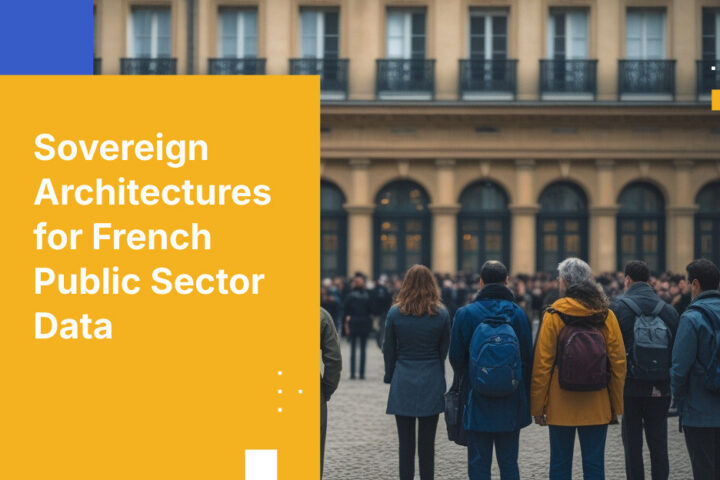 Sovereign Architectures for French Public Sector Data