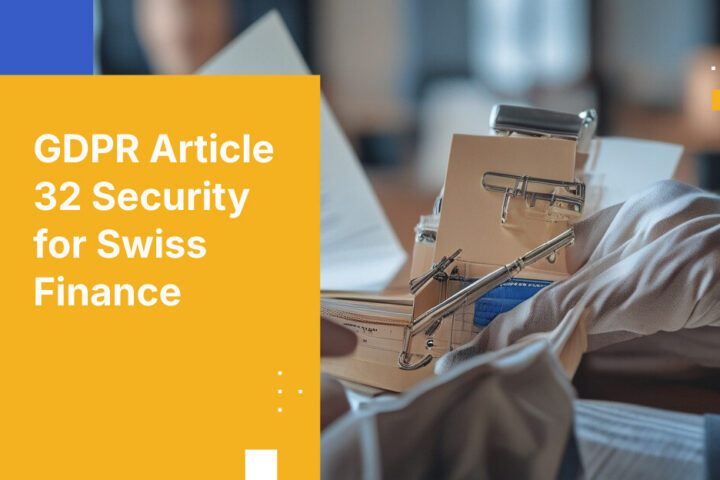 GDPR Article 32 Security for Swiss Finance