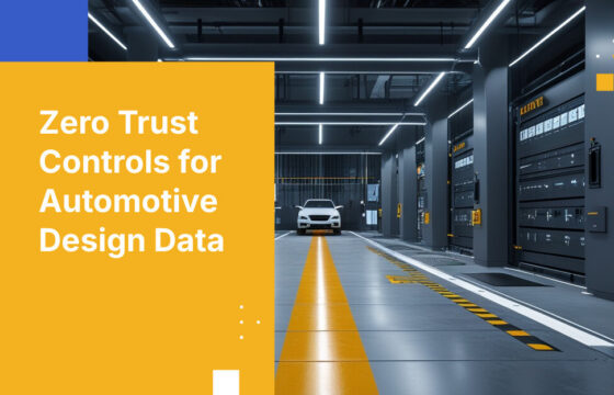 Zero Trust Controls for Automotive Design Data