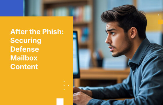 After the Phish: Securing Defense Mailbox Content