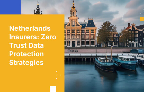 Netherlands Insurers: Zero Trust Data Protection Strategies