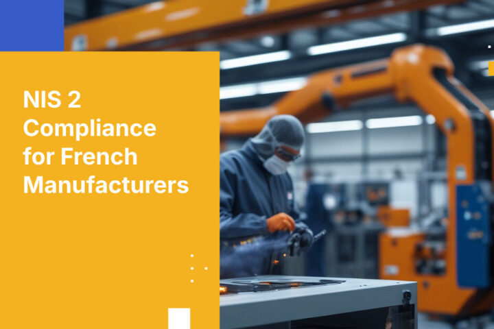 NIS 2 Compliance for French Manufacturers