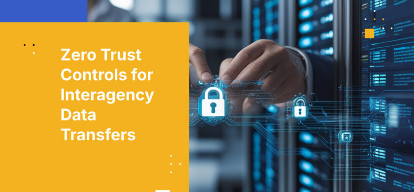 Zero Trust Controls for Interagency Data Transfers